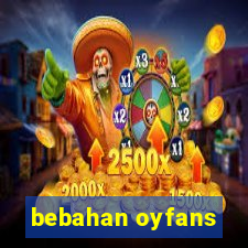 bebahan oyfans